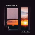 windless blue as time goes by/Recording/Mixdown/Mastering/package design
